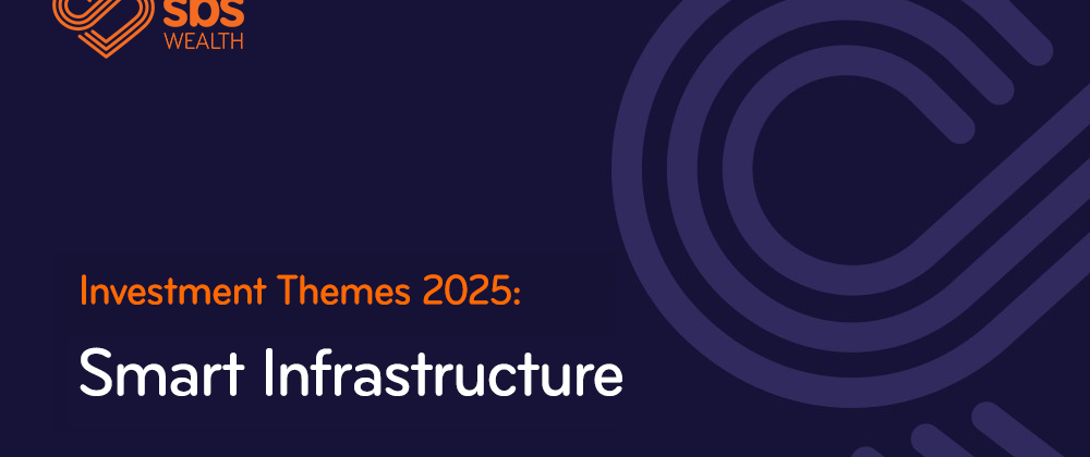 Investment Themes 2025 Smart Infrastructure